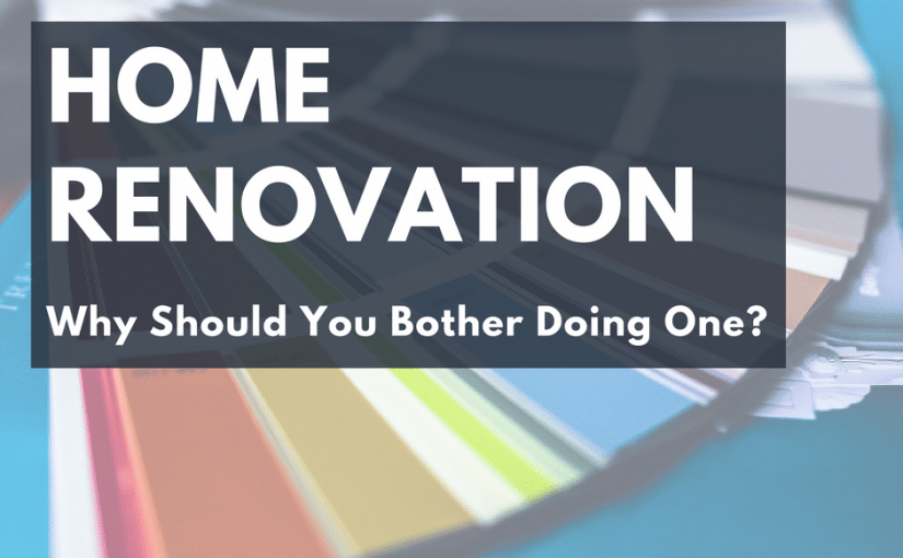 Why Bother Doing a Home Renovation?